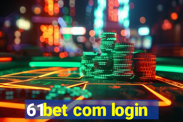 61bet com login